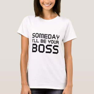 T-shirt Un jour, je serai ton patron