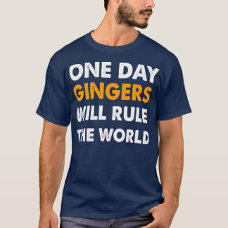 T-shirt Un Jour, Les Gingers Régneront Le Monde 1