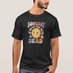 T-shirt un jour, nous serons tous des humours sombres