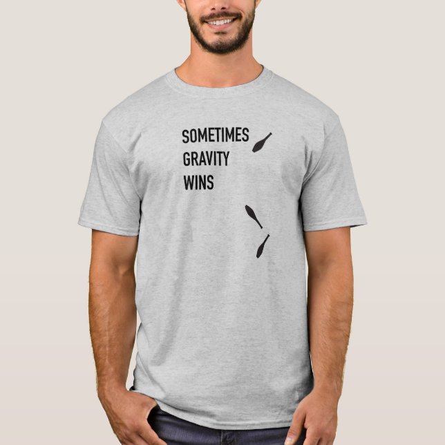 T-shirt Un jour ou l'autre la gravité gagne la chemise (Devant)