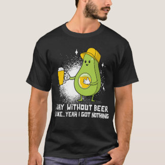 T-shirt Un Jour Sans Bière Drôle Avocado