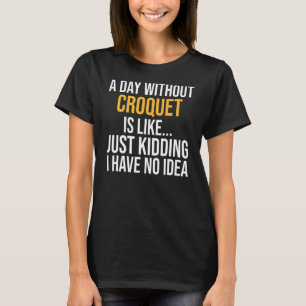 T-shirt Un Jour Sans Croquet