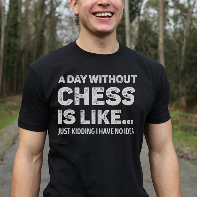 T-shirt Un Jour Sans Échecs Est Comme Drôle (Créateur téléchargé)