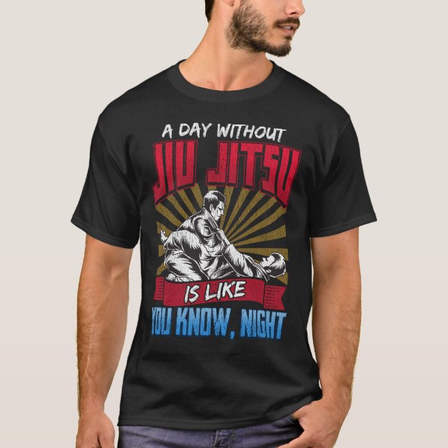 T-shirt Un jour sans Jiu Jitsu est comme vous connaissent (Devant)