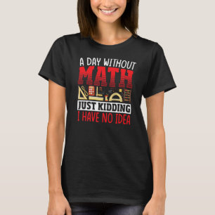 T-shirt Un jour sans mathématiques mathématiques mathémati