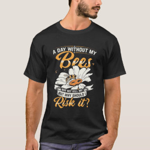 T-shirt Un jour sans mes abeilles