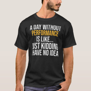 T-shirt Un Jour Sans Performance Est Comme