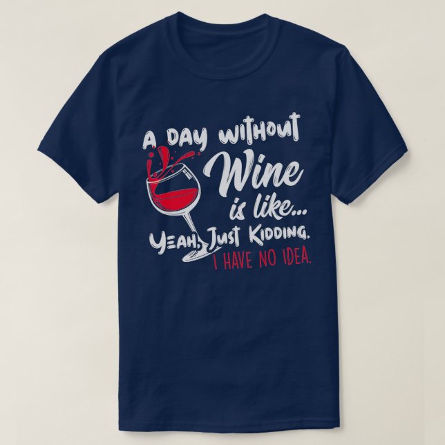 T-shirt Un Jour Sans Vin Est Comme Un Kidin - Vin Dri (Design devant)