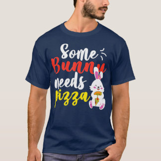 T-shirt Un lapin a besoin de Pizza Funny Pâques jour Pizza
