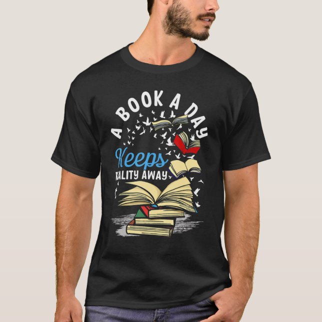T-shirt Un Livre Par Jour Empêche La Réalité De Lire Litté (Devant)