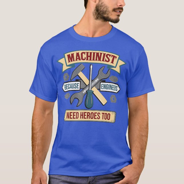 T-shirt Un Machiniste Drôle Parce Que Les Ingénieurs Ont B (Devant)
