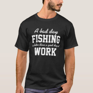 T-shirt Un mauvais jour pêchant mieux qu'un beau jour au