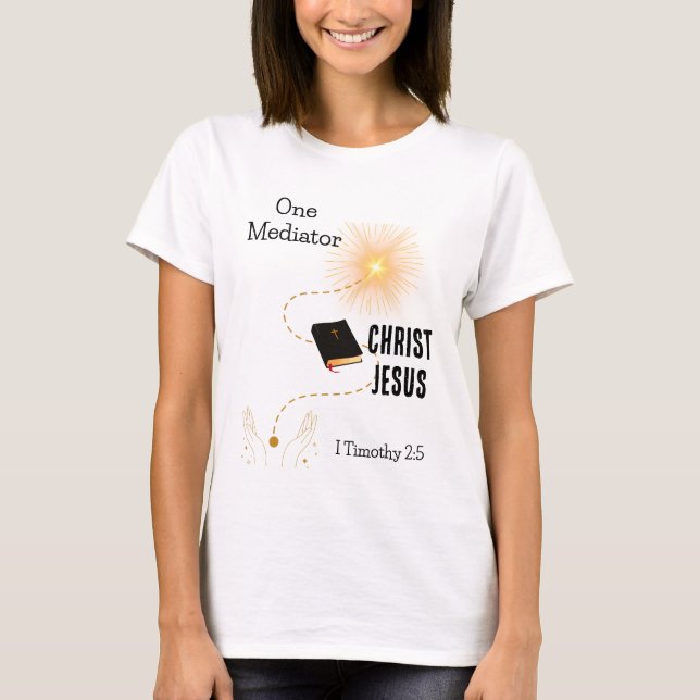 T-shirt Un médiateur I Timothy 2:5 (Devant)