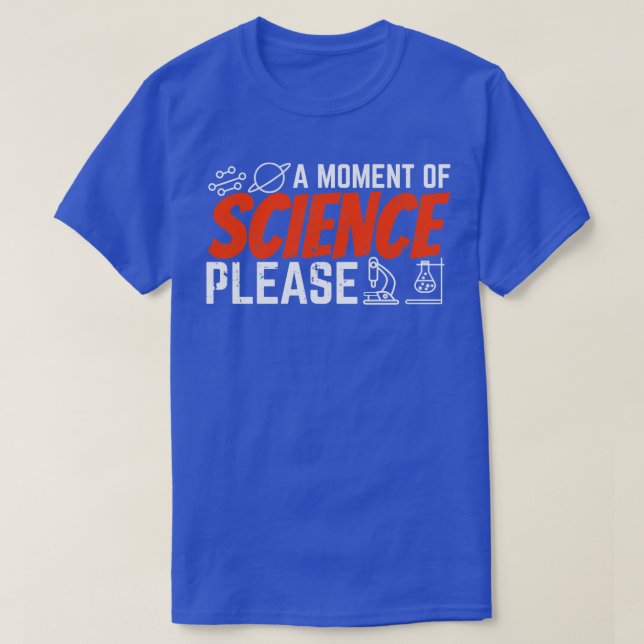 T-shirt Un Moment De Science S'Il Vous Plaît (Design devant)