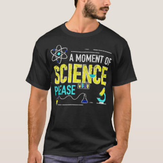 T-shirt Un moment de science S'il vous plaît 2
