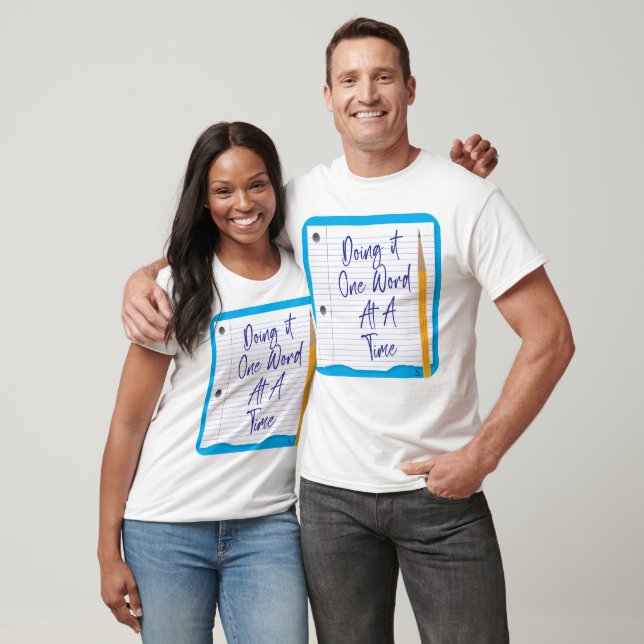 T-shirt Un mot à la fois amusant auteur Slogan (Unisexe)