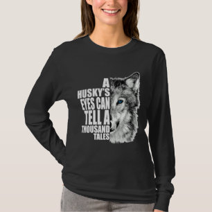 T-shirt Un Oeil Husky Peut Raconter Mille Contes