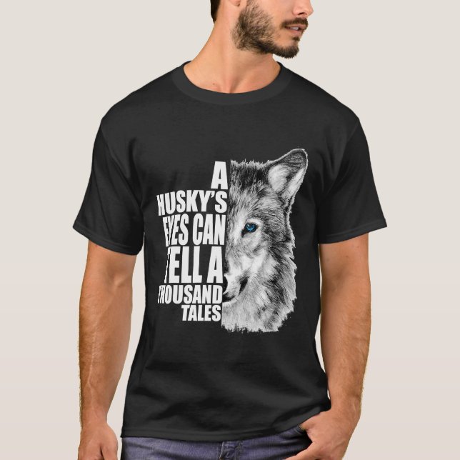 T-shirt Un Oeil Husky Peut Raconter Mille Contes (Devant)