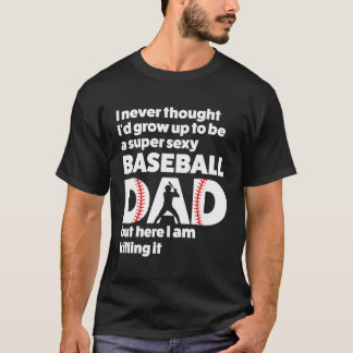 T-shirt Un Papa De Baseball Super Sexy Mais Ici Je Suis Dr