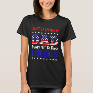 T-shirt Un Papa Régulier Essayant de Ne Pas Élever des Lib