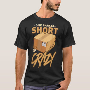 T-shirt Un Parcel À Moins De Crazy Mailman Postal Worker 