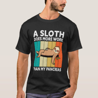 T-shirt Un paresseux fait plus de travail que mon pancréas