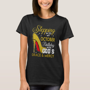 T-shirt Un pas dans mon anniversaire d'octobre avec la grâ