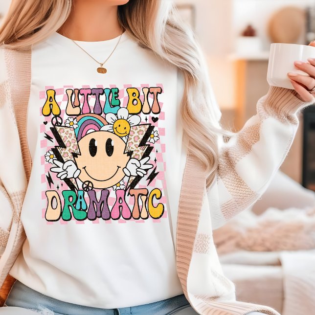 T-shirt Un Petit Peu Dramatique Drôle Super Dire (Créateur téléchargé)
