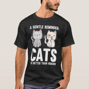 T-shirt Un Petit Rappel Les Chats Sont Meilleurs Que Les C