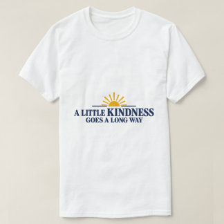 T-shirt Un peu de gentillesse fait beaucoup 