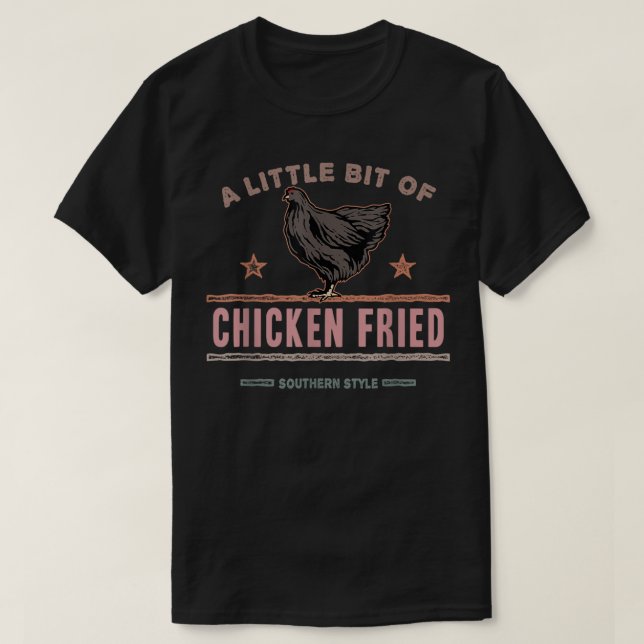 T-shirt Un peu de poulet frits Southern Fast Food L (Design devant)