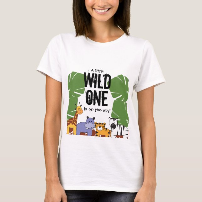 T-shirt Un peu sauvage se trouve en chemin baby shower (Devant)