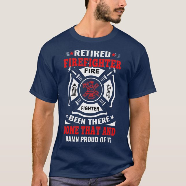 T-shirt Un Pompier Retraité A Été Là-Bas Fait Ce Fier (Devant)