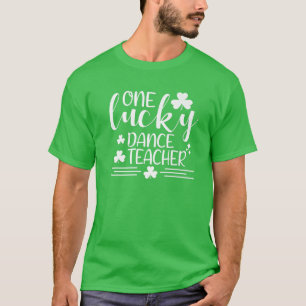 T-shirt Un Professeur de Danse chanceux Jour de la Saint P