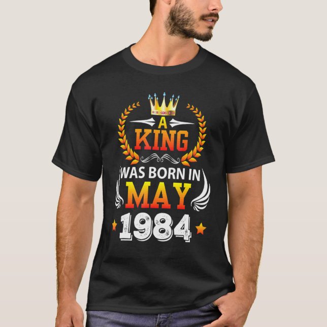 T-shirt Un Roi Est Né En Mai 1984 Heureux Mon Anniversaire (Devant)