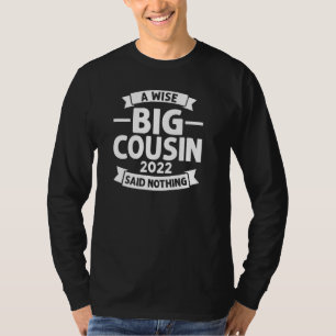 T-shirt Un Sage Grand Cousin 2022 N'A Rien Dit Cousins Pul