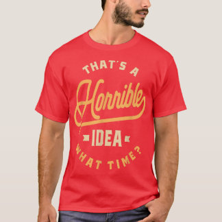 T-shirt Un Sarcasme Drôle Qui Est Une Idée Horrible