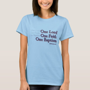 T-shirt Un seigneur un foi un baptême