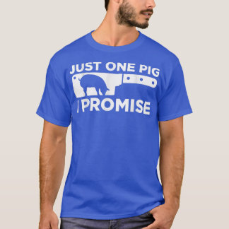 T-shirt Un seul cochon Je Promets Boucher Abattage Boucher