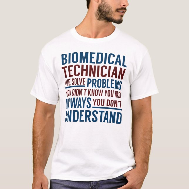 T-shirt Un technicien biomédical résout des problèmes (Devant)