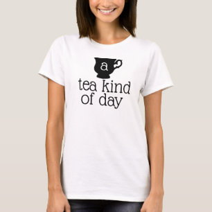 T-shirt un thé un jour en disant