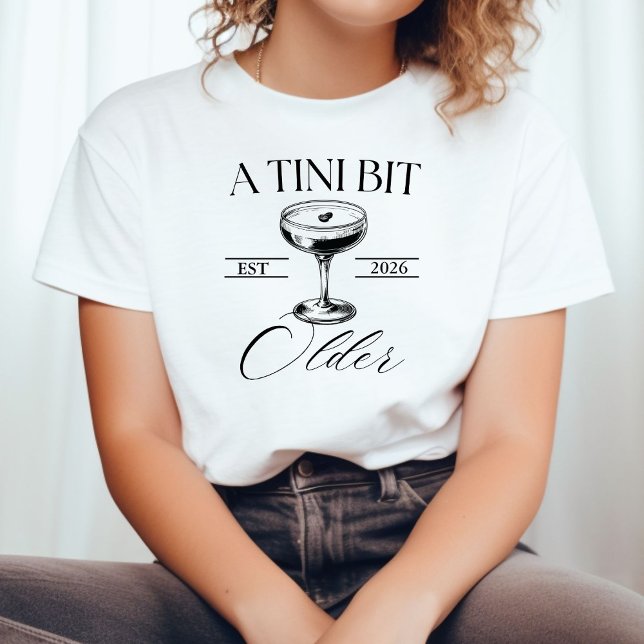 T-shirt Un Tini Bit Ancien Martini chemise de fête d'anniv (Créateur téléchargé)