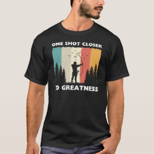T-shirt Un Tir Plus Près de la Grandeur   Citations de Tir