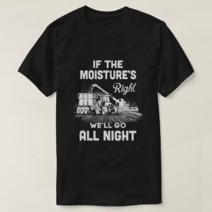T-shirt Un tracteur fermier si l'humidité est bonne, on va