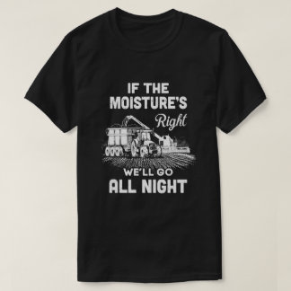 T-shirt Un tracteur fermier si l'humidité est bonne, on va