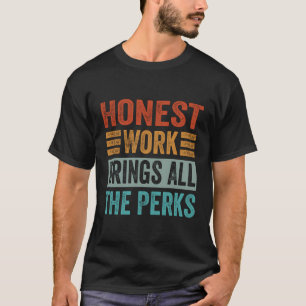 T-shirt Un Travail Honnête Apporte Tous Les Avantages - Fa