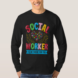 T-shirt Un Travailleur Social Sera Là Pour Vous, T'As Chir