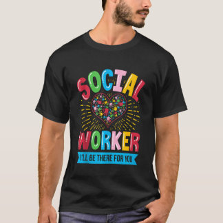 T-shirt Un Travailleur Social Sera Là Pour Vous, T'As Chir
