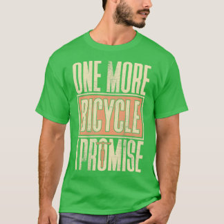 T-shirt Un vélo de plus je promets cadeau dire vélo