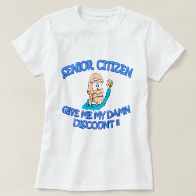T-shirt Un vieil homme de la société civile dit : "Donne-m (Design devant)